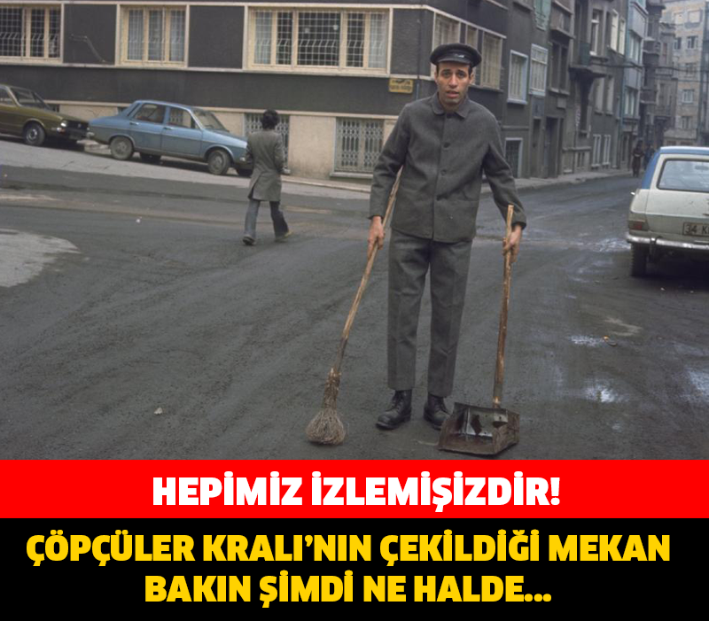 HEPİMİZ İZLEMİŞİZDİR! YEŞİLÇAM FİLMLERİNİN ÇEKİLDİĞİ MEKANLAR BAKIN ŞİMDİ NE HALDE...