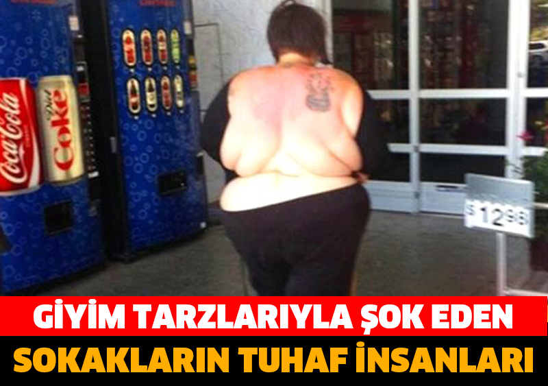 GİYİM TARZLARIYLA ŞOKE EDEN SOKAKLARIN TUHAF İNSANLARI...