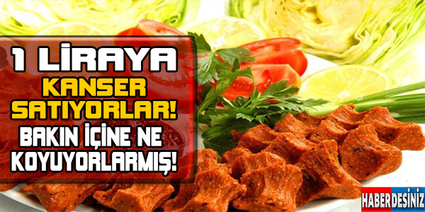 1 Liraya 'KANSER' satıyorlar! Bakın içine ne koyuyorlarmış...