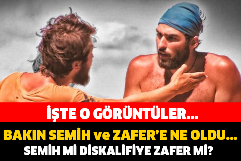 SEMİH ve ZAFER’E NE OLDU? BAKIN KİM DİSKALİFİYE OLUYOR…