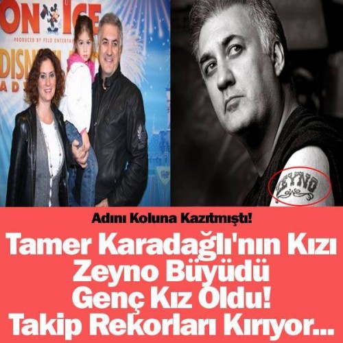 TAMER KARADAĞLI'NIN KIZI ZEYNO BÜYÜDÜ GENÇ KIZ OLDU ! TAKİP REKORLARI KIRIYOR...