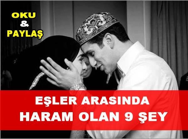 EŞLER ARASINDA HARAM OLAN 9 SEY !