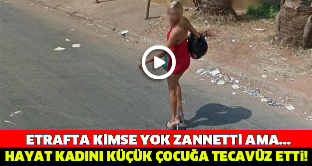 Etrafta Kimse Yok Zannetti Ama.... HAYAT KADINI SOKAK ORTASINDA KÜÇÜK ÇOCUĞA TECAVÜZ ETTİ!