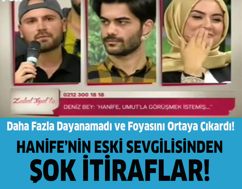 HANİFE'NİN ESKİ SEVGİLİSİNDEN ŞOK İTİRAFLAR