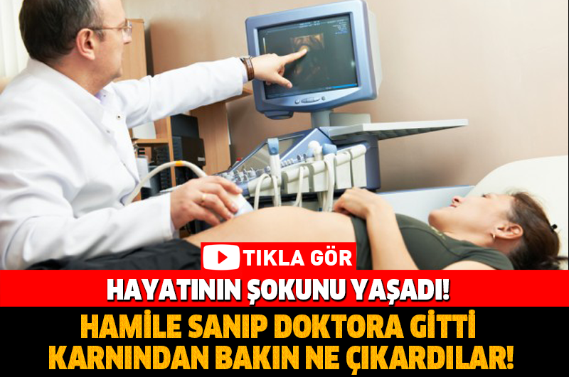 HAMİLE SANIP DOKTORA GİTTİ! KARNINDAN ÖYLE BİR ŞEY ÇIKTI Kİ HAYATININ ŞOKUNU YAŞADI!