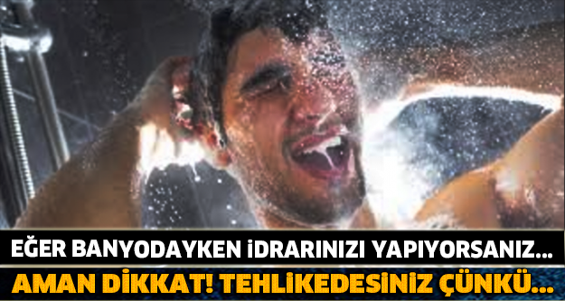 BANYO YAPARKEN SAKIN İDRARINIZI YAPMAYIN! BAKIN NEYE SEBEP OLUYOR!