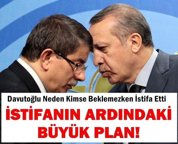 İŞTE DAVUTOĞLU'NUN İSTİFASINDAKİ PLAN..!