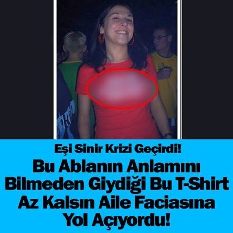 BU ABLANIN ANLAMINI BİLMEDEN GİYDİĞİ BU T-SHIRT AZ KALSIN AİLE FACİASINA YOL AÇIYORDU.. EŞİ SİNİR KRİZİ GEÇİRDİ...