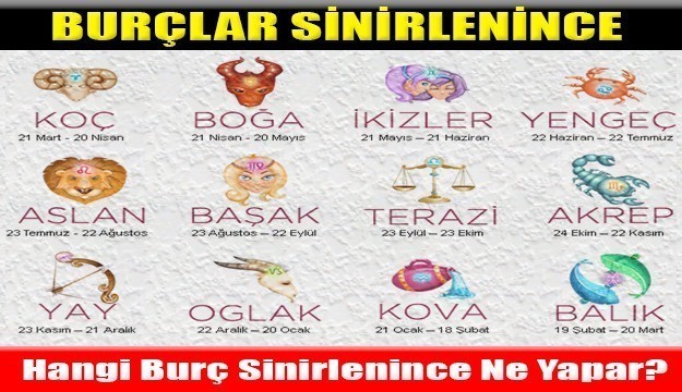 Hangi burçlar sinirlenince ne yapıyor? İşte cevabı...