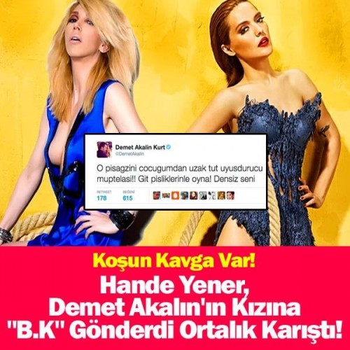 KOŞUN KAVGA VAR: HANDE YENER DEMET AKALIN'IN KIZINA B.K GÖNDERDİ ORTALIK KARIŞTI!