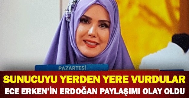 ECE ERKEN'İN ERDOĞAN PAYLAŞIMI OLAY OLDU!