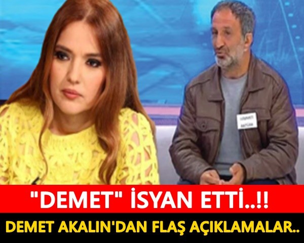 DEMET İSYAN ETTİ!! DEMET AKALIN'DAN FLAŞ AÇIKLAMALAR..