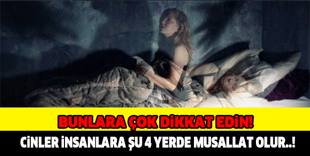 CİNLER İNSANLARA NERDE MUSALLAT OLUR ? BU 4 YERE DİKKAT...