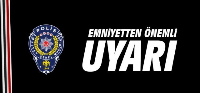 EMNİYETTEN VATANDAŞLARA ÇOK KRİTİK UYARI..!