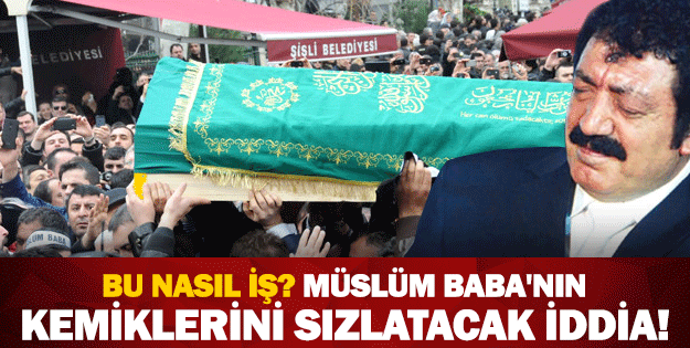 MÜSLÜM BABA'NIN KEMİKLERİNİ SIZLATACAK OLAY!HEPİNİZE YAZIKLAR OLSUN!