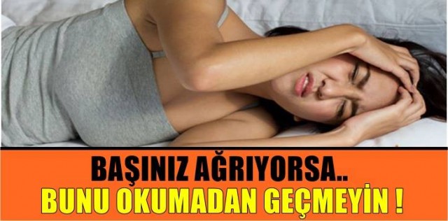 Başınız Ağrıyorsa Bunu Okumadan Geçmeyin!!!