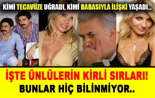 İşte Ünlülerin Kirli Sırları! Bunlar Hiç Bilinmiyor..