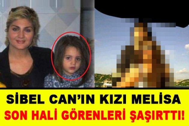 Sibel Can’ın Kızı Melisa Ural’ın Son Hali Görenleri Şaşırtıyor!