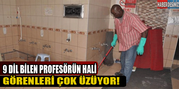 9 dil bilen profesörün hali görenleri üzüyor!