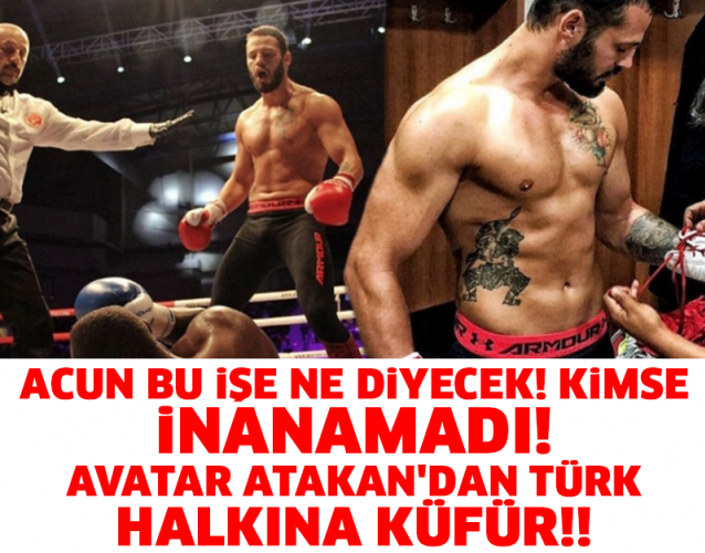 ACUN BU İŞE NE DİYECEK! KİMSE İNANAMADI! AVATAR ATAKAN'DAN TÜRK HALKINA KÜFÜR!!