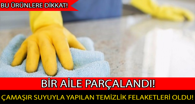 TEMİZLİK ÜRÜNLERİNE DİKKAT!