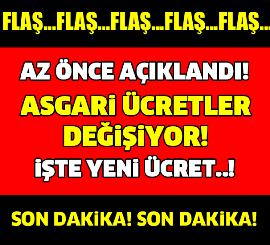 SON DAKİKA! ASGARİ ÜCRET DEĞİŞİYOR..! İŞTE YENİ ÜCRET...