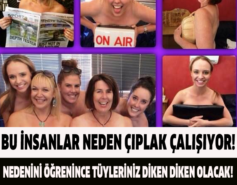 BU İNSANLAR NEDEN ÇIPLAK ÇALIŞIYOR!NEDENİNİ ÖĞRENİNCE TÜYLERİNİZ DİKEN DİKEN OLACAK!