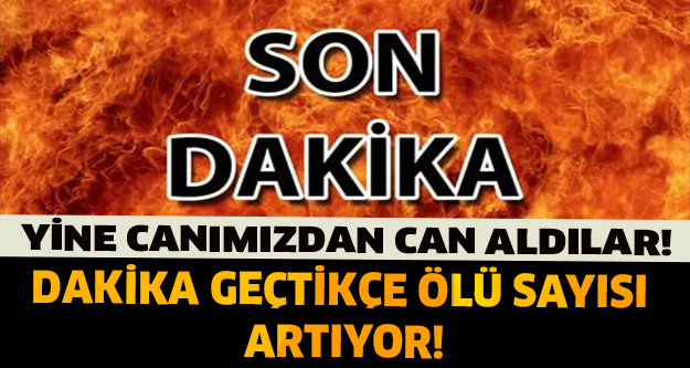 CANIMIZDAN CAN ALDILAR ÜLKE YERLE BİR OLUYOR!