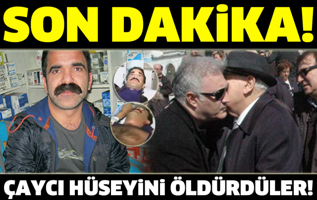 Çocuklar Duymasın'ın Çaycı Hüseyin'ini öldürdüler!