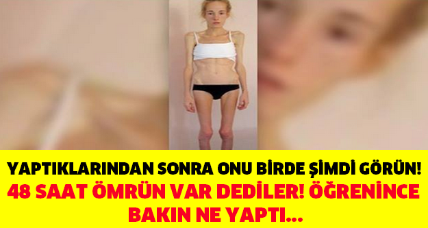 48 Saat Ömrün Var Dediler Bakın Ne Yaptı…