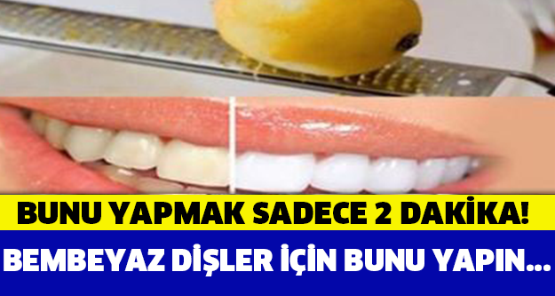 SADECE İKİ DAKİKA İÇERİSİNDE DİŞLERİNİZİ BEMBEYAZ YAPMAK İSTER MİSİNİZ? ÇOK KOLAY ÇOK!