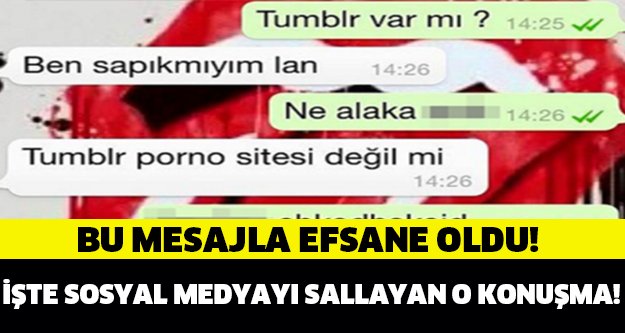 BU MESAJLA EFSANE OLDU! İŞTE SOSYAL MEDYAYI SALLAYAN O KONUŞMA!