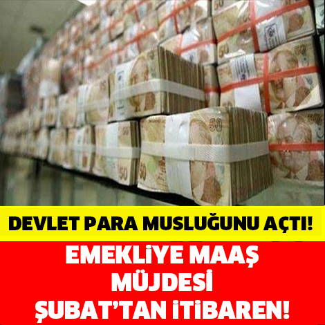 EMEKLİYE MÜJDE! ŞUBAT'TAN İTİBAREN...