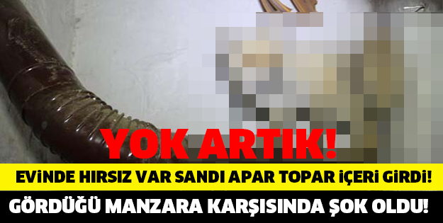 EVİNDE HIRSIZ VAR SANDI APAR TOPAR İÇERİ GİRİNCE NEYE UĞRADIĞINI ŞAŞIRDI..! YOK ARTIK...