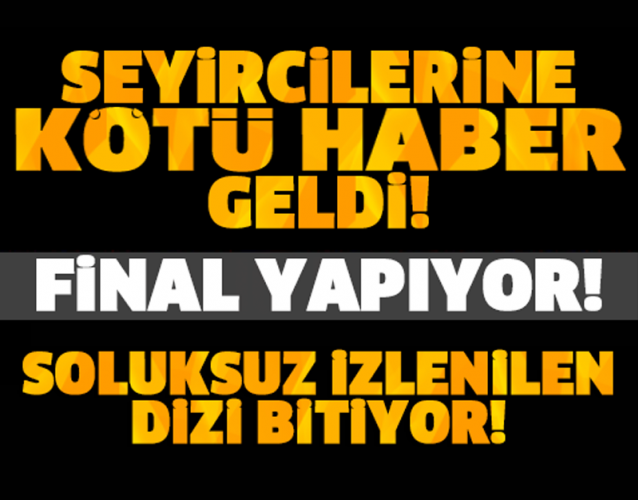 İZLENME REKORLARI KIRAN DİZİ FİNAL YAPIYOR!