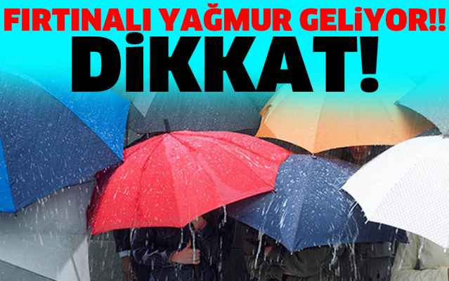 FIRTINALI YAĞMUR GELİYOR!! DİKKAT!