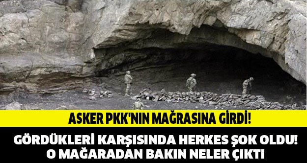 ASKER PKK’NIN MAĞARASINA GİRDİ! GÖRDÜKLERİ KARŞISINDA HERKES ŞOK OLDU! BAKIN NELER ÇIKTI…