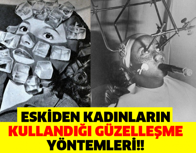 ESKİDEN KADINLARIN KULLANDIĞI GÜZELLEŞME YÖNTEMLERİ!!