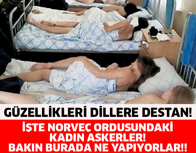 GÜZELLİKLERİ DİLLERE DESTAN! İŞTE NORVEÇ ORDUSUNDAKİ KADIN ASKERLER! BAKIN BURADA NE YAPIYORLAR!!