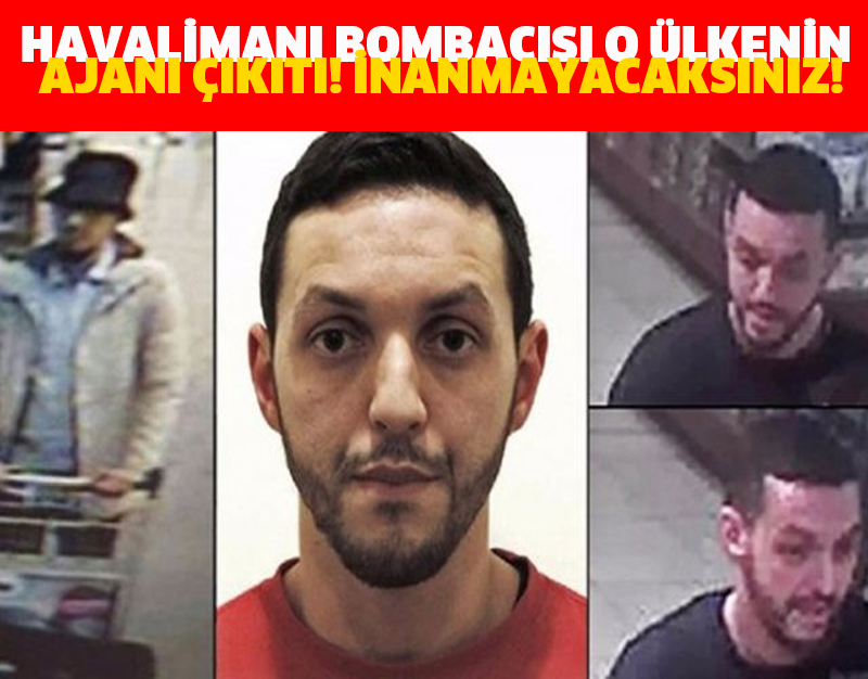 HAVALİMANI BOMBACISI O ÜLKENİN AJANI ÇIKITI! İNANMAYACAKSINIZ!