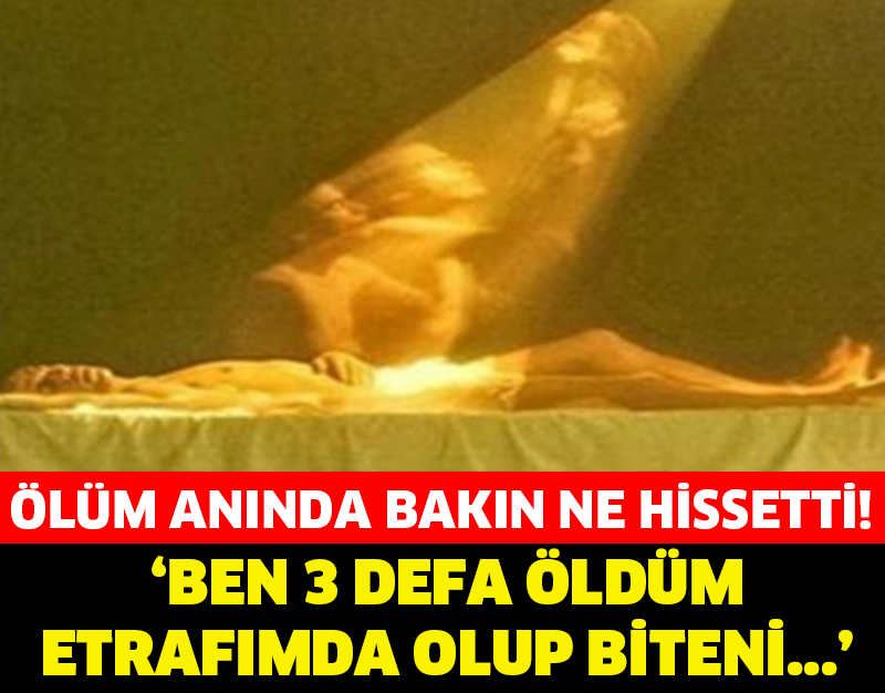 ÖLÜM HAKKINDA BAKIN NELER SÖYLEDİLER…