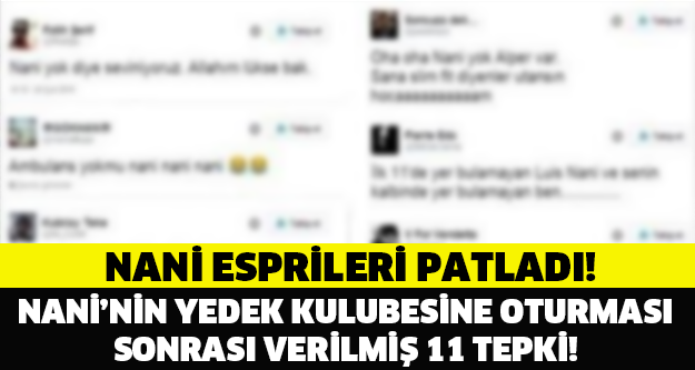 Fenerbahçe'de Luis Nani'nin Yedek Kulübesine Oturması Sonrası Verilmiş 10 Tepki