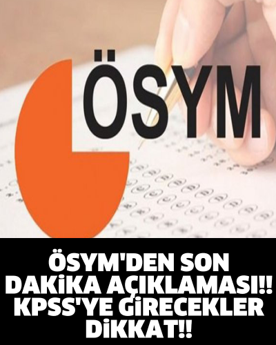 ÖSYM'DEN SON DAKİKA AÇIKLAMASI!! KPSS'YE GİRECEKLER DİKKAT!!