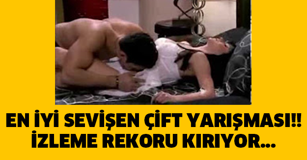 EN İYİ SEVİŞEN ÇİFT YARIŞMASI!! İZLEME REKORU KIRIYOR...