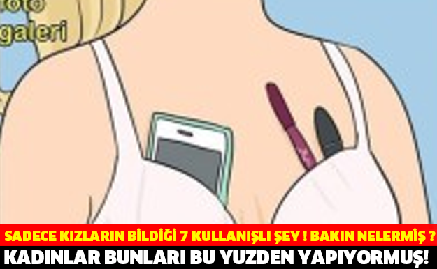 SADECE KIZLARIN BİLDİĞİ 7 KULLANIŞLI ŞEY ! BAKIN NELERMİŞ ?