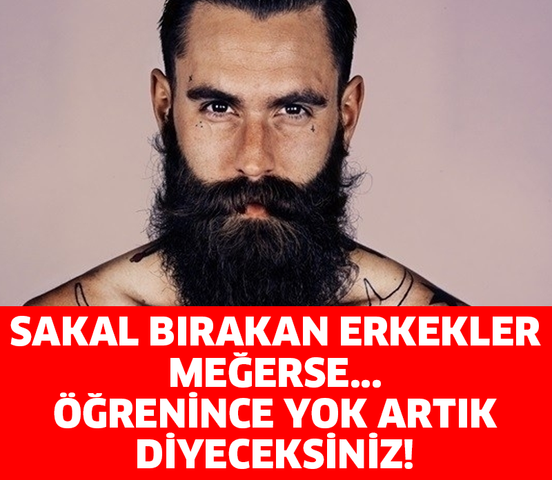 SAKAL BIRAKAN ERKEKLER MEĞERSE... ÖĞRENİNCE YOK ARTIK DİYECEKSİNİZ!