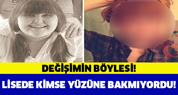 Değişimin böylesi! Lisede kimse yüzüne bakmıyordu..