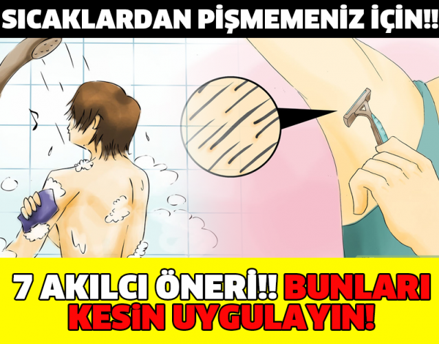 SICAKLARDAN PİŞMEMENİZ İÇİN!! 7 AKILCI ÖNERİ!! BUNLARI KESİN UYGULAYIN!