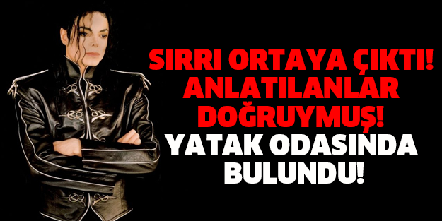 SIRRI ORTAYA ÇIKTI! ANLATILANLAR DOĞRUYMUŞ! YATAK ODASINDA BULUNDU!