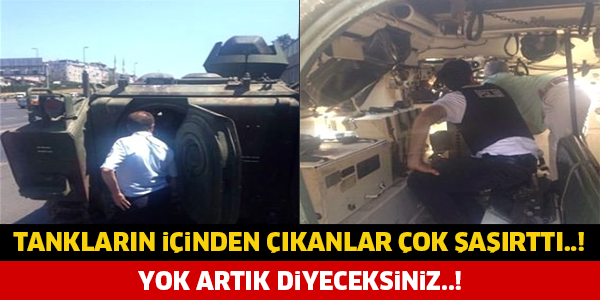 DARBE GİRİŞİMİNDE KULLANILAN TANKARIN İÇİNDEN ÇIKANLAR ŞOK ETTİ..! YOK ARTIK DİYECEKSİNİZ..!